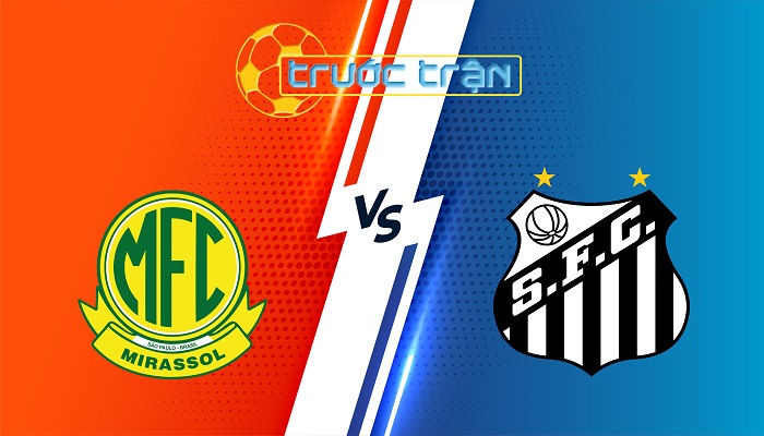 Mirassol vs Santos – Soi kèo hôm nay 04h30 20/07/2025 – VĐQG Brazil