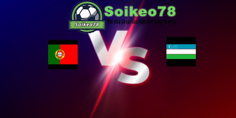 Bồ Đào Nha vs Uzbekistan – Trận đấu 00h00 24/06/2026 – WORLD CUP 2026