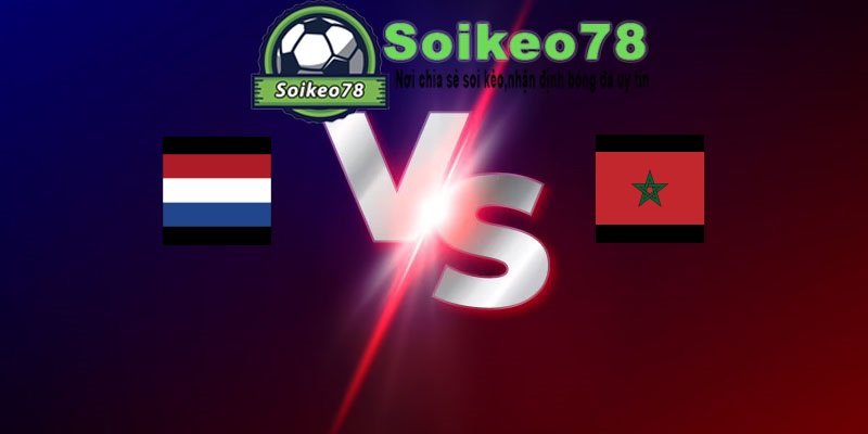 Hà Lan vs Maroc – Trận đấu 08h00 30/06/2026 – WORLD CUP 2026