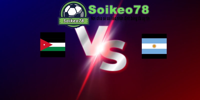 Jordan vs Argentina – Trận đấu 09h00 28/06/2026 – WORLD CUP 2026