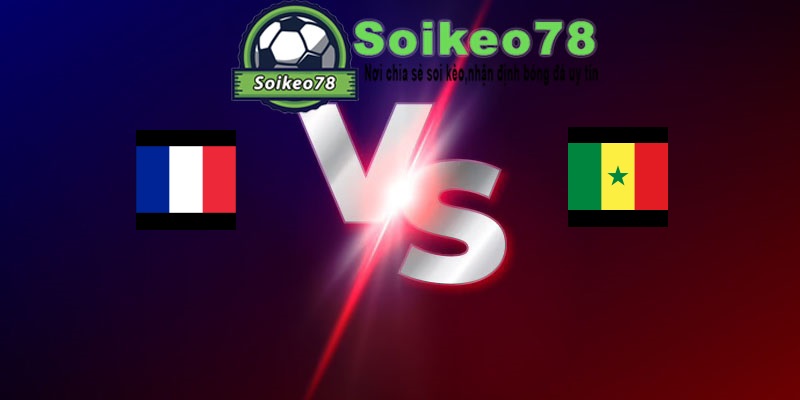 Pháp vs Senegal – Trận đấu 02h00 17/06/2026 – WORLD CUP 2026