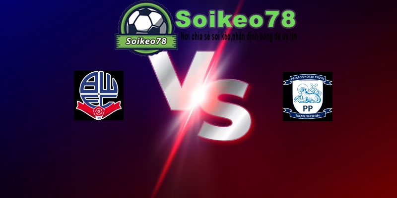 Bolton Wanderers vs Preston North End – Trận đấu 18h30 15/08/2026 – Hạng Nhất Anh